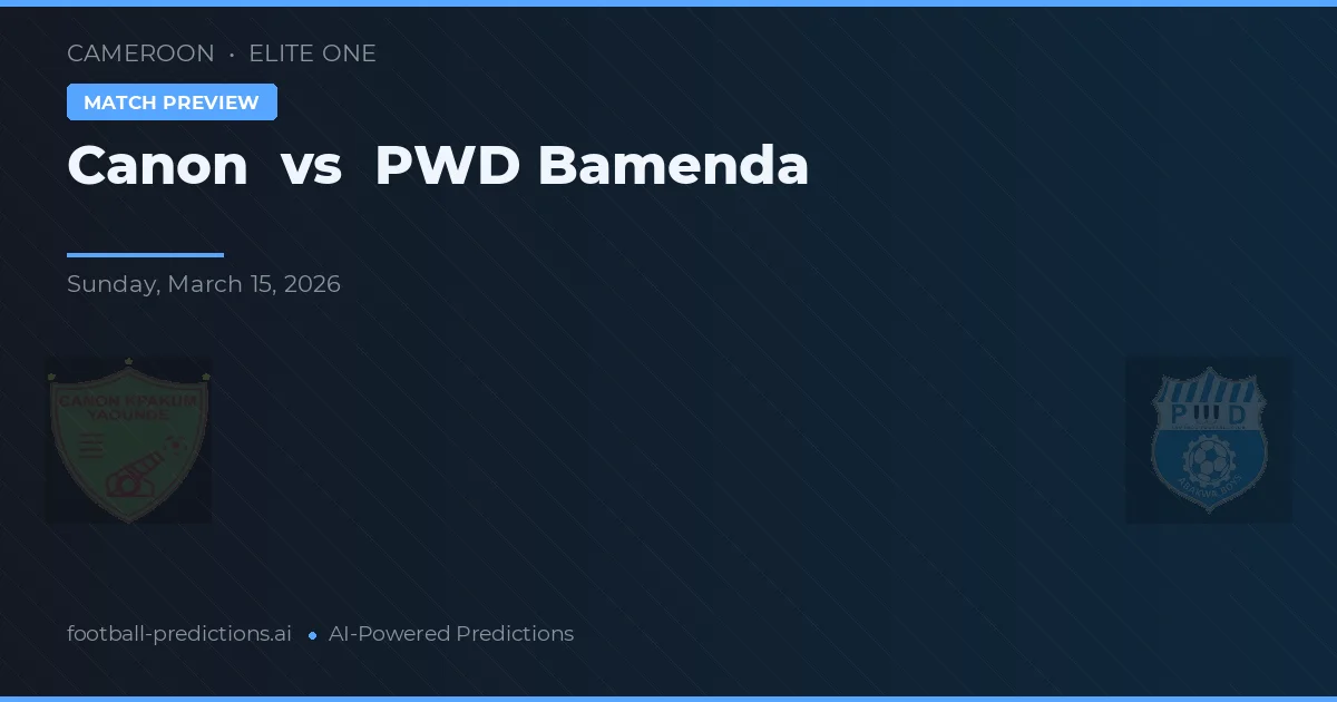 Canon vs PWD Bamenda — voorspelling en vooruitblik wedstrijd