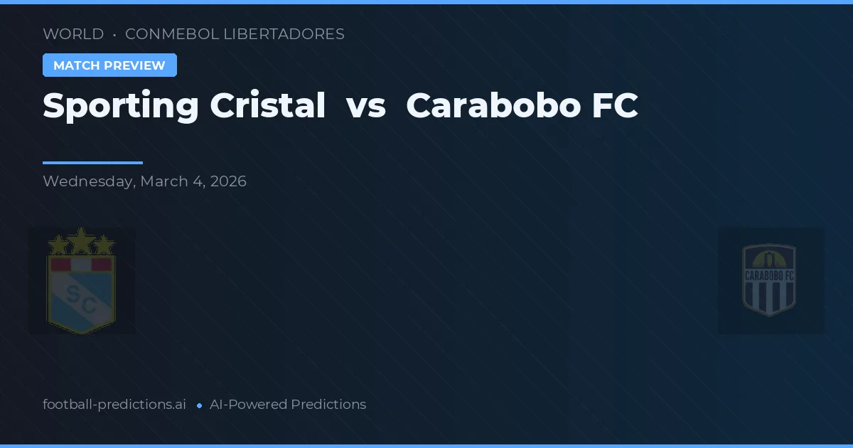 Sporting Cristal vs Carabobo FC — voorspelling en vooruitblik wedstrijd