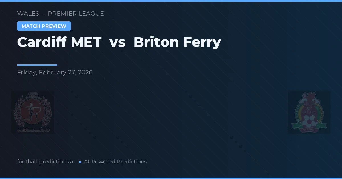 Cardiff Metropolitan University vs Briton Ferry — voorspelling en vooruitblik wedstrijd