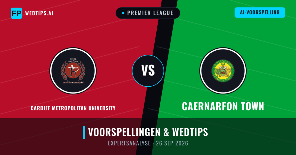 Cardiff Metropolitan University vs Caernarfon Town — voorspelling en vooruitblik wedstrijd