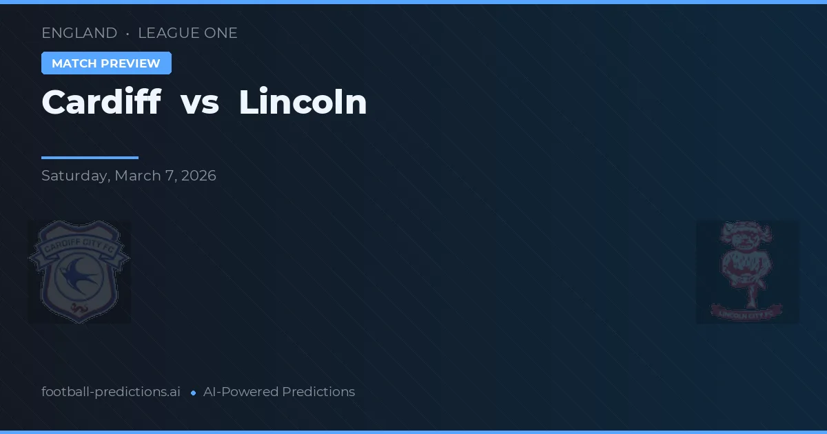 Cardiff vs Lincoln — voorspelling en vooruitblik wedstrijd