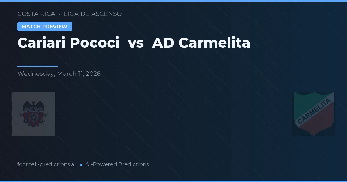Cariari Pococí vs AD Carmelita — voorspelling en vooruitblik wedstrijd
