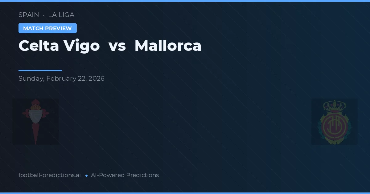 Celta de Vigo vs Mallorca — voorspelling en vooruitblik wedstrijd