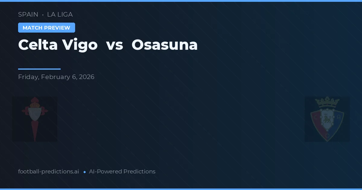 Celta de Vigo vs Osasuna — voorspelling en vooruitblik wedstrijd