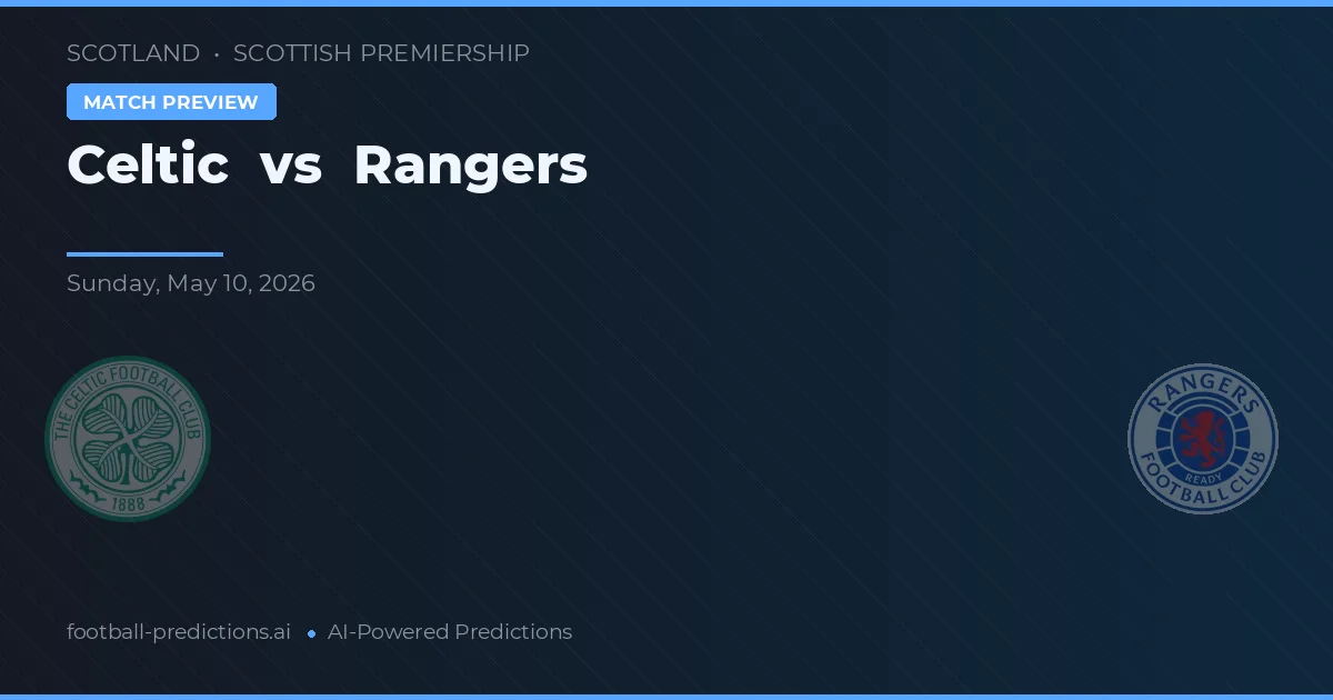 Celtic vs Rangers — voorspelling en vooruitblik wedstrijd