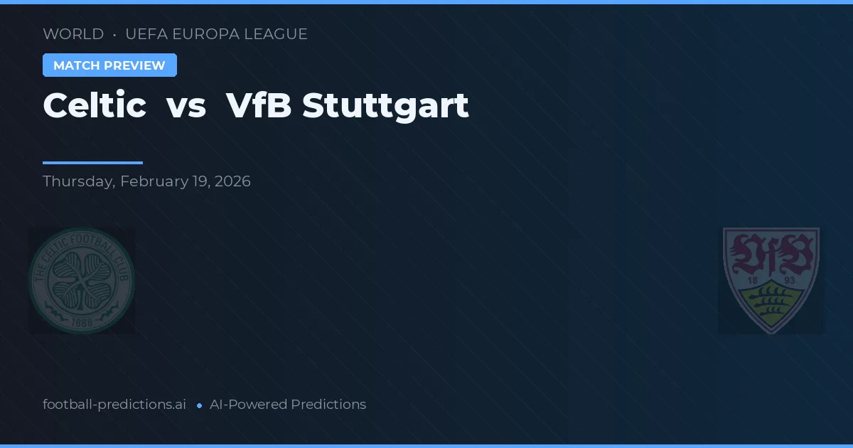 Celtic vs VfB Stuttgart — voorspelling en vooruitblik wedstrijd