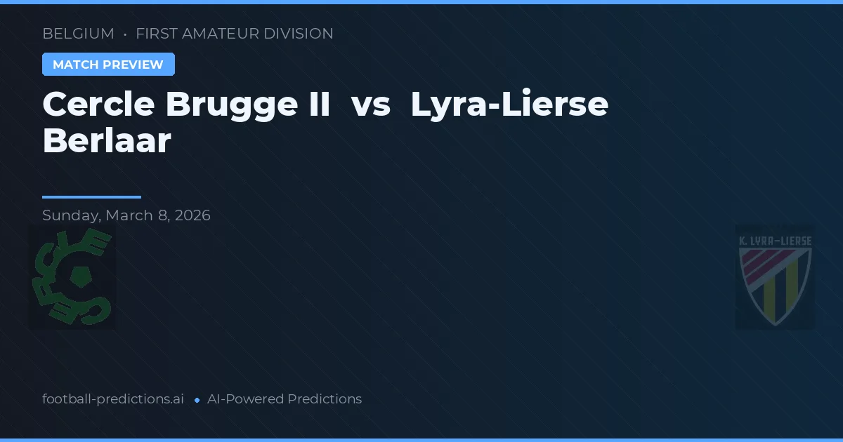 Cercle Brugge II vs Lyra-Lierse Berlaar — voorspelling en vooruitblik wedstrijd