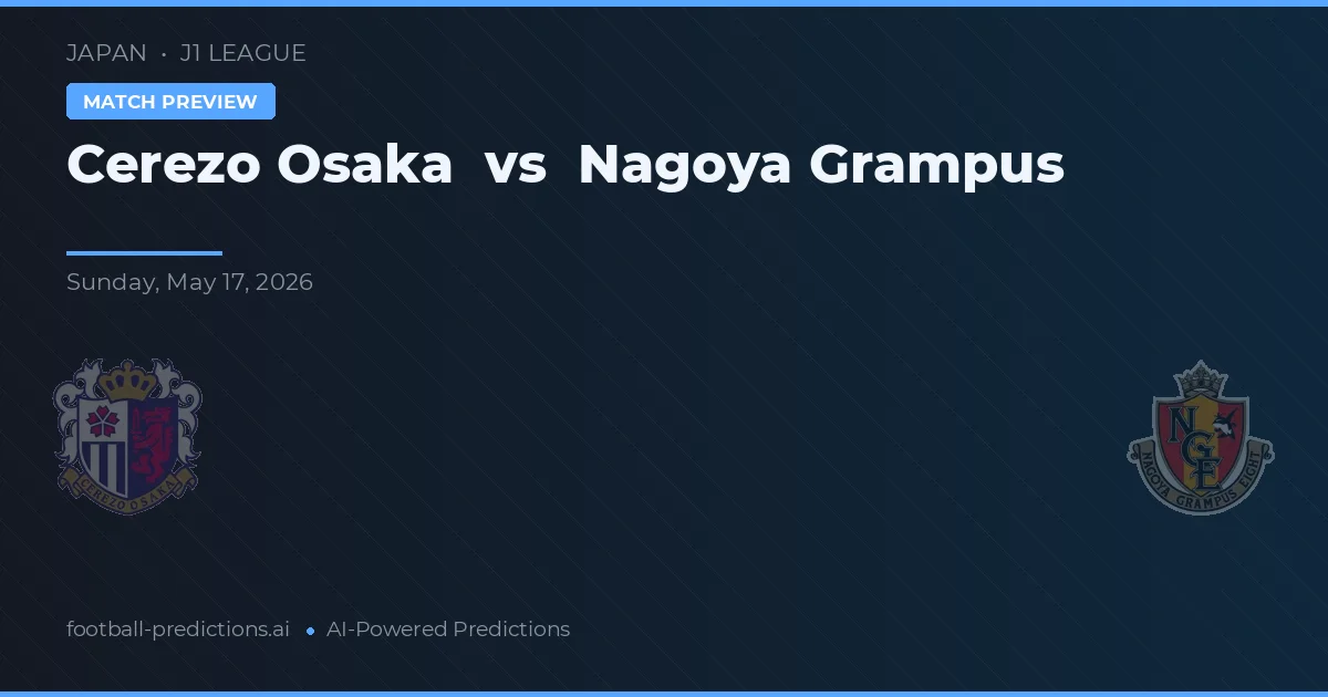Cerezo Osaka vs Nagoya Grampus — voorspelling en vooruitblik wedstrijd