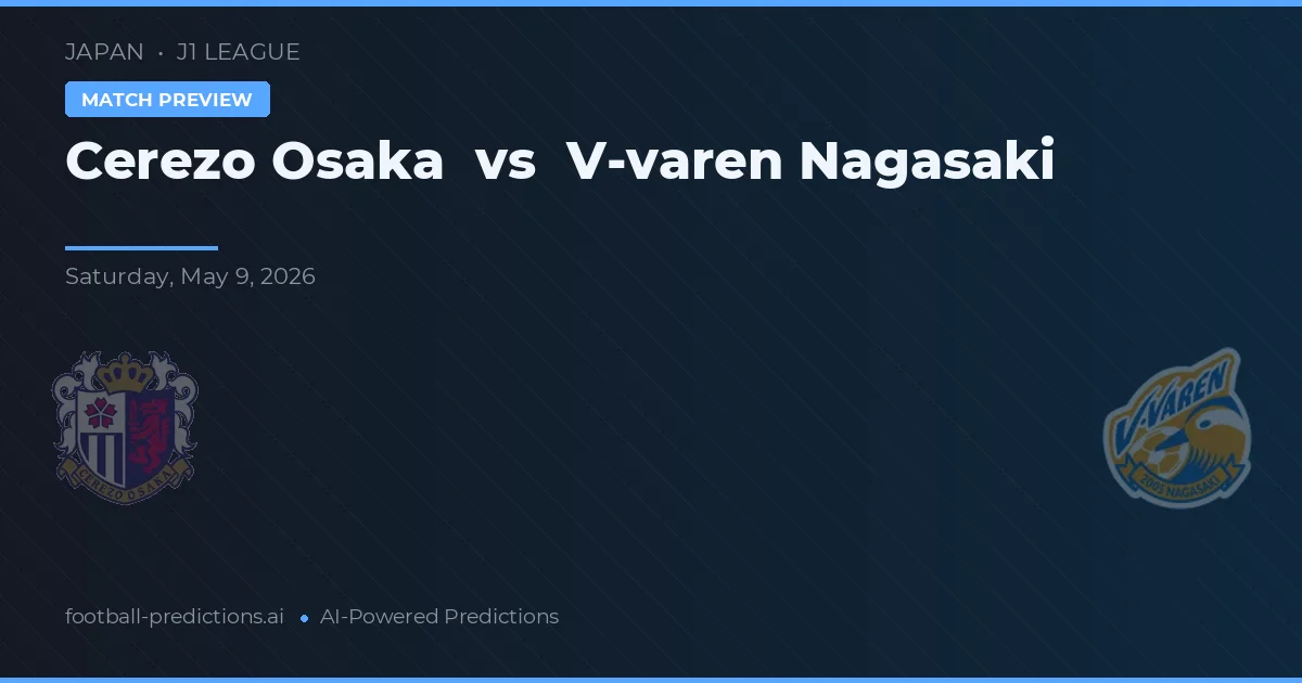 Cerezo Osaka vs V-varen Nagasaki — voorspelling en vooruitblik wedstrijd