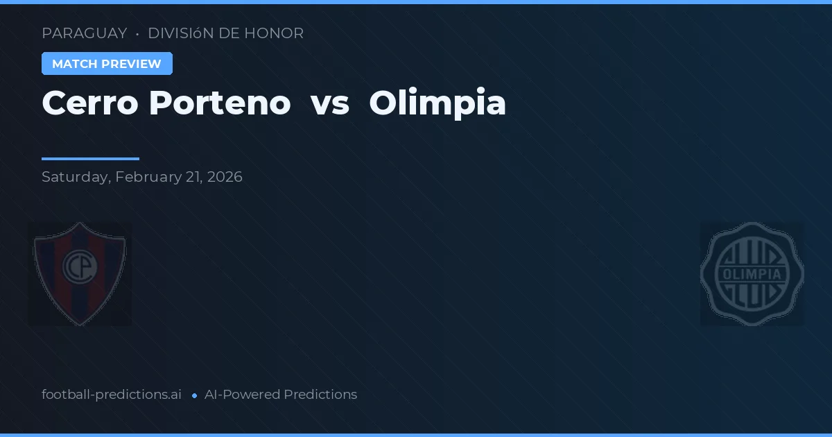 Cerro Porteño vs Olimpia — voorspelling en vooruitblik wedstrijd