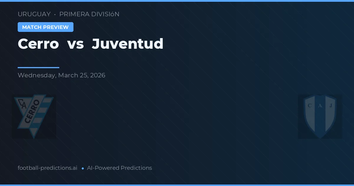 Cerro vs Juventud — voorspelling en vooruitblik wedstrijd