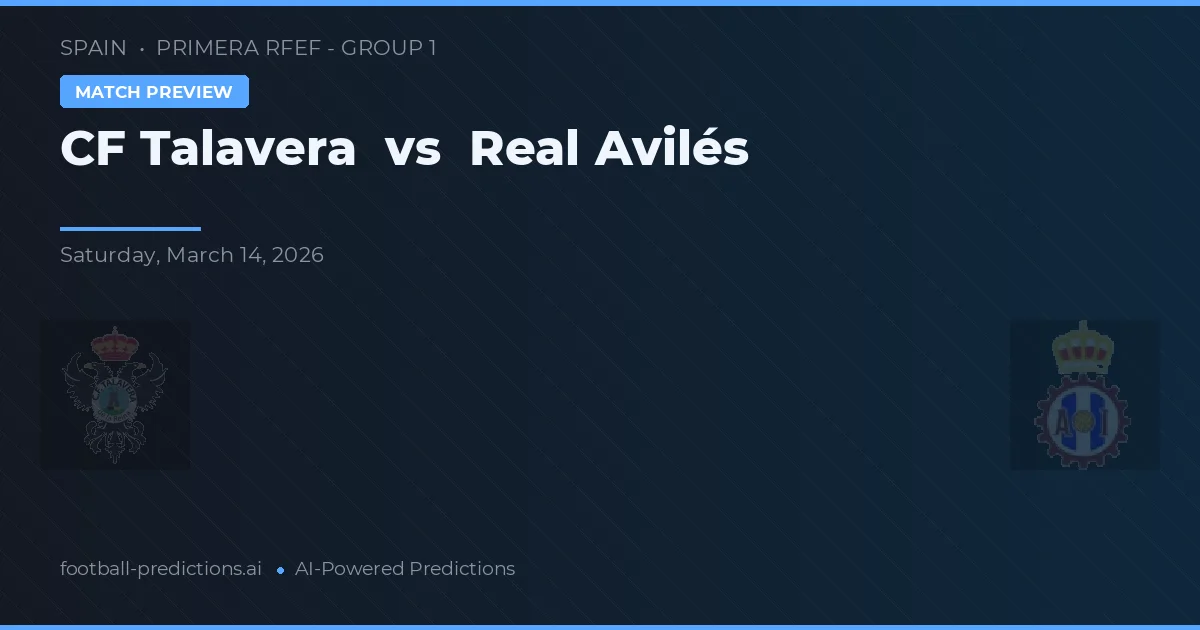 CF Talavera vs Real Avilés — voorspelling en vooruitblik wedstrijd
