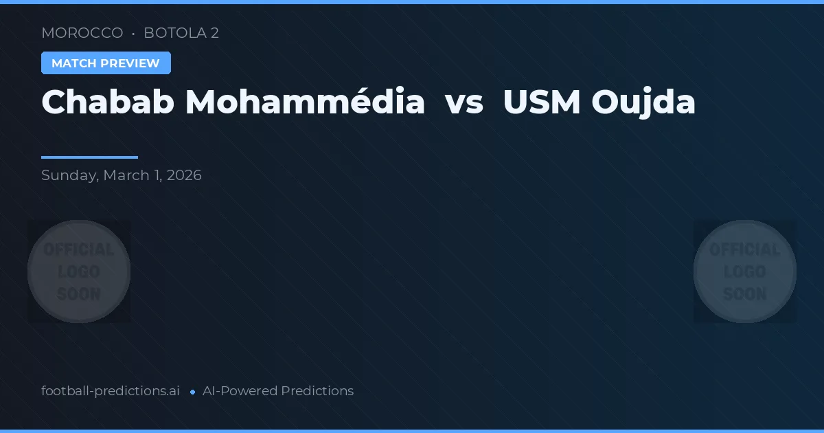 Chabab Mohammédia vs USM Oujda — voorspelling en vooruitblik wedstrijd