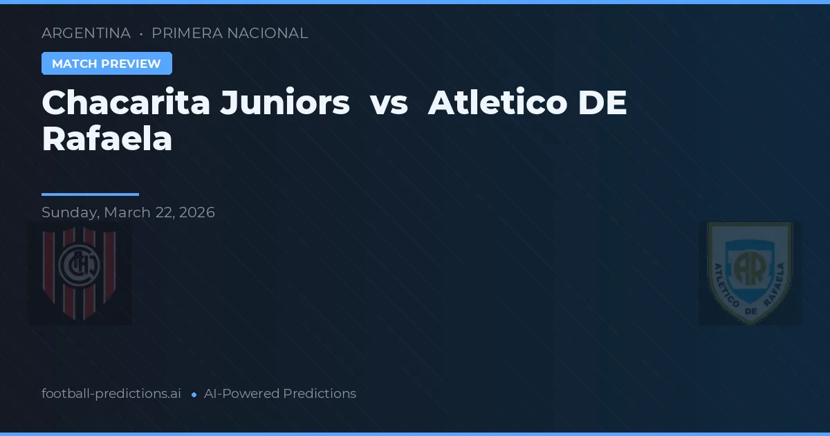 Chacarita Juniors vs Atlético de Rafaela — voorspelling en vooruitblik wedstrijd