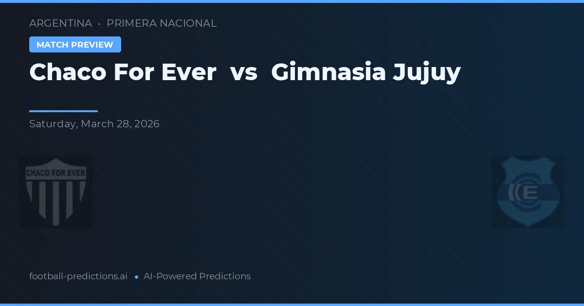 Chaco For Ever vs Gimnasia Jujuy — voorspelling en vooruitblik wedstrijd