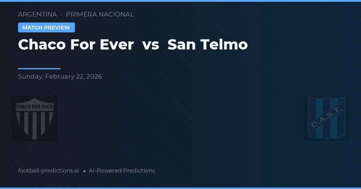 Chaco For Ever vs San Telmo — voorspelling en vooruitblik wedstrijd