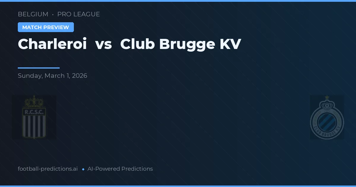 Charleroi vs Club Brugge KV — voorspelling en vooruitblik wedstrijd