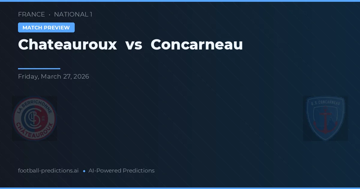 Châteauroux vs Concarneau — voorspelling en vooruitblik wedstrijd