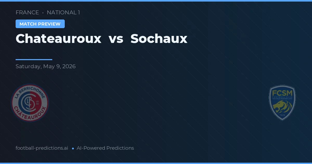 Châteauroux vs Sochaux — voorspelling en vooruitblik wedstrijd