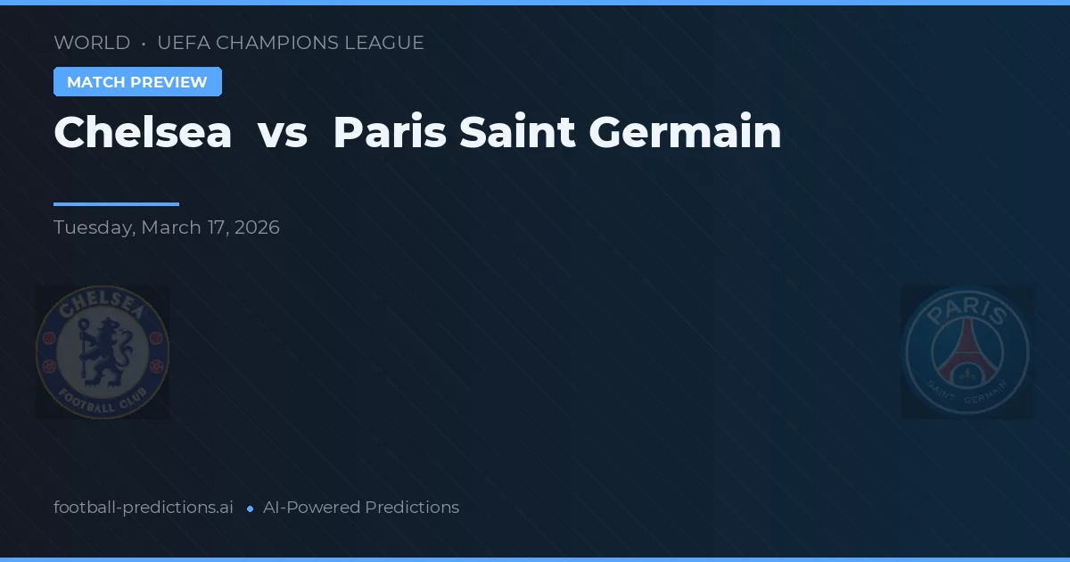 Chelsea vs Paris Saint-Germain — voorspelling en vooruitblik wedstrijd