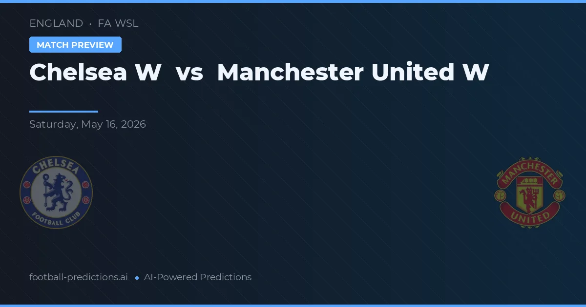 Chelsea Vrouwen vs Manchester United Vrouwen — voorspelling en vooruitblik wedstrijd