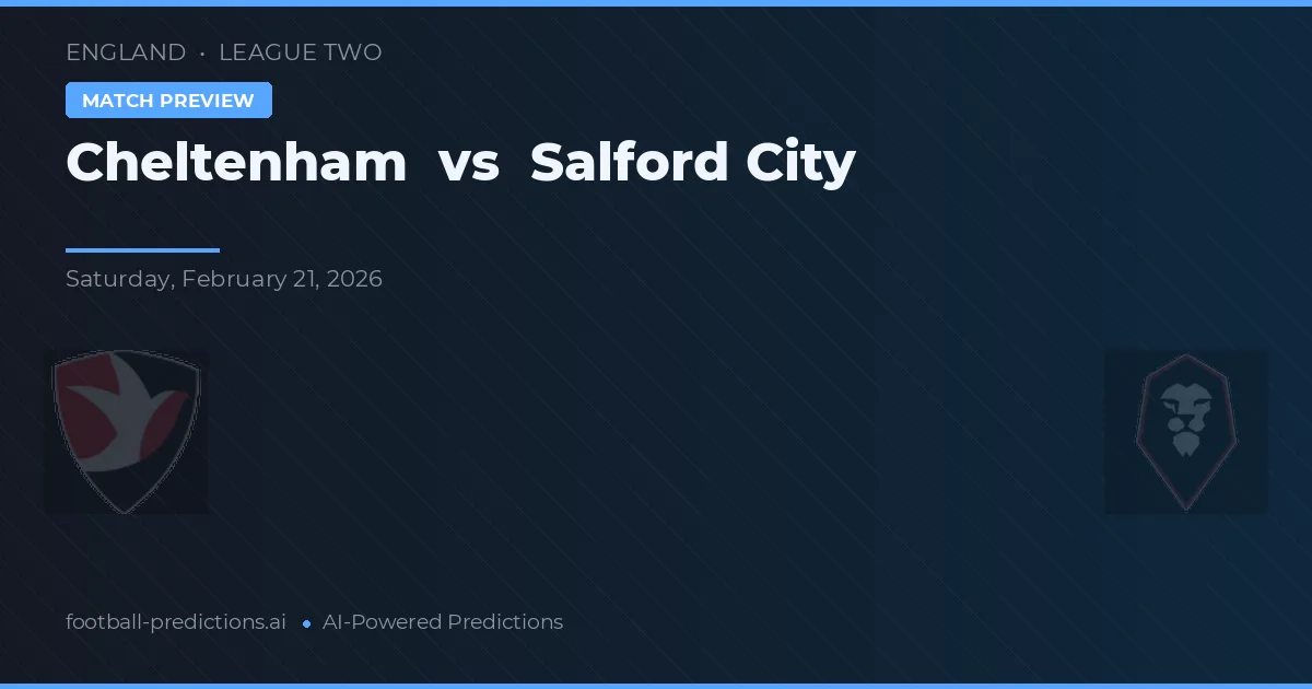 Cheltenham vs Salford City — voorspelling en vooruitblik wedstrijd