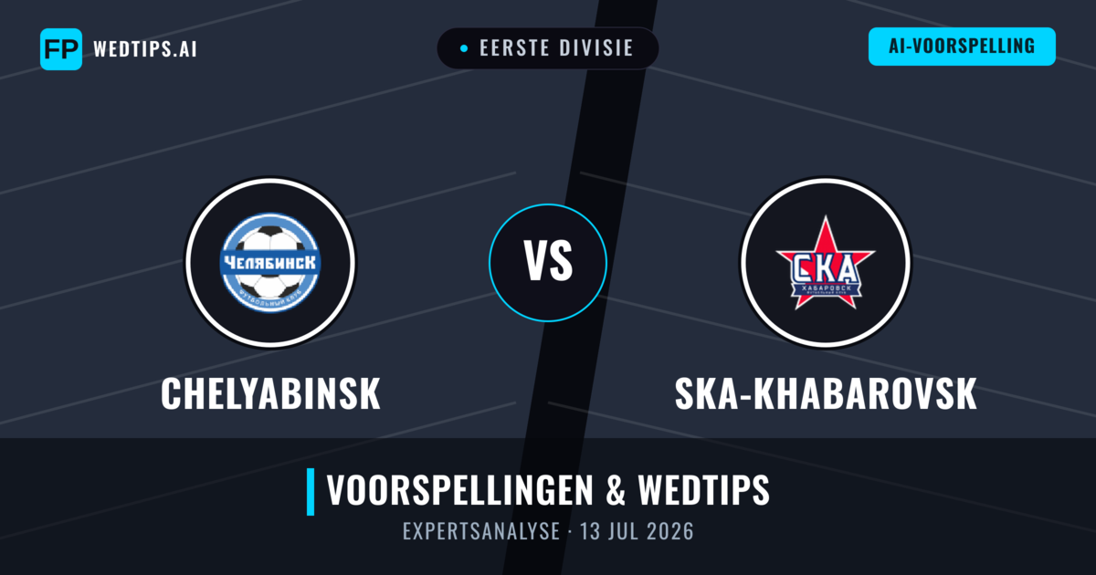 Chelyabinsk vs Ska-Khabarovsk — voorspelling en vooruitblik wedstrijd