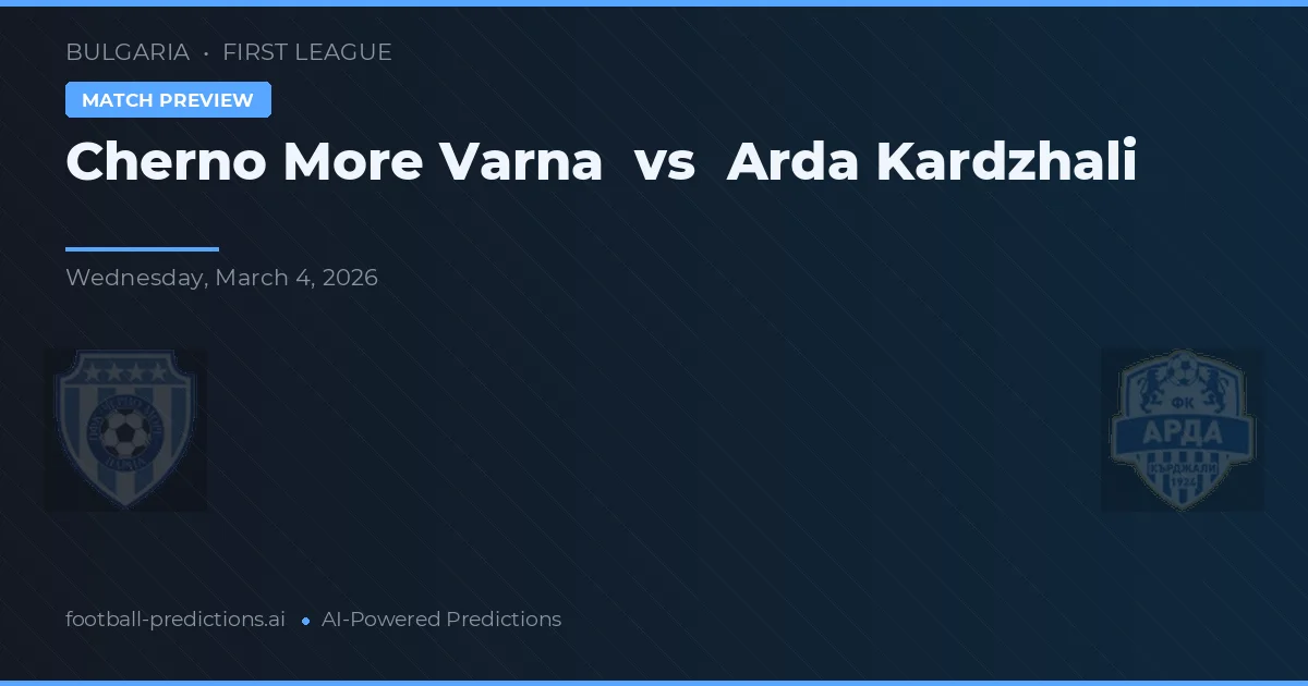 Cherno More Varna vs Arda Kardzjali — voorspelling en vooruitblik wedstrijd
