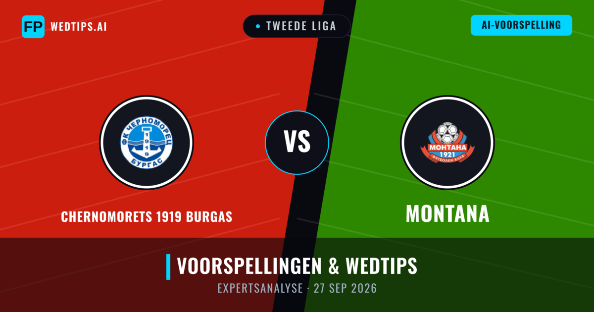 Chernomorets 1919 Burgas vs Montana — voorspelling en vooruitblik wedstrijd