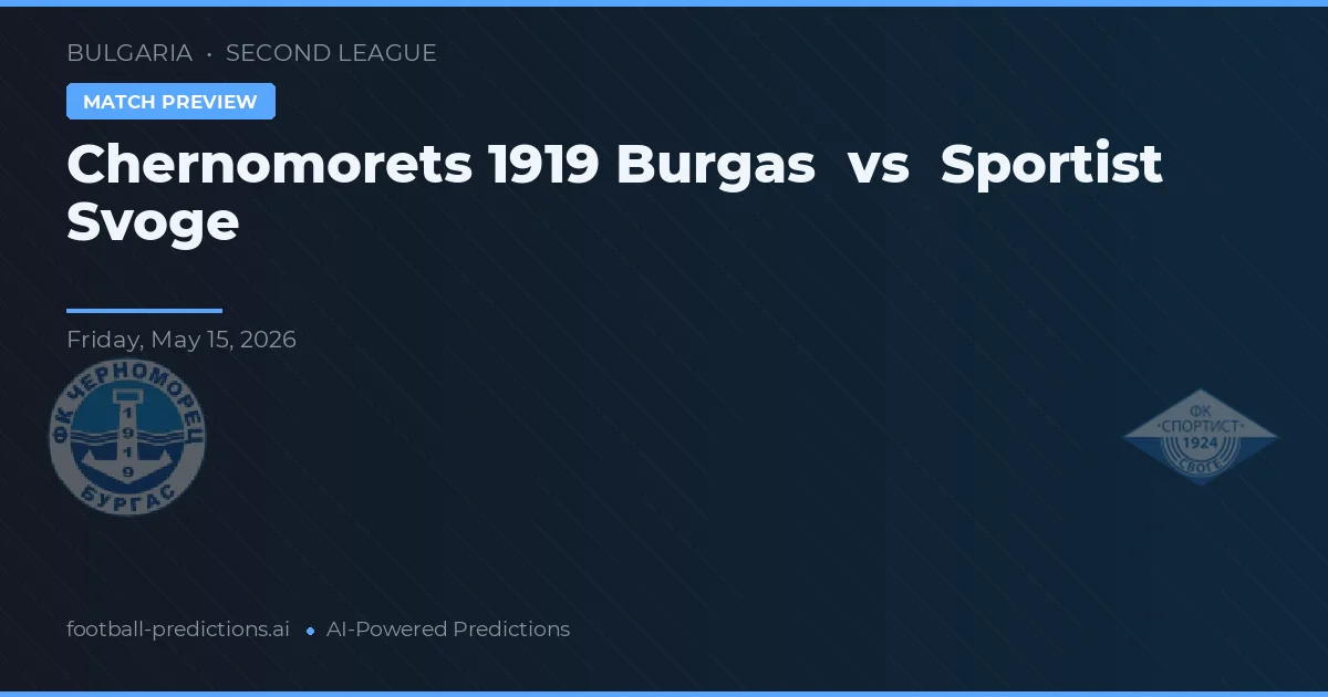 Chernomorets 1919 Burgas vs Sportist Svoge — voorspelling en vooruitblik wedstrijd