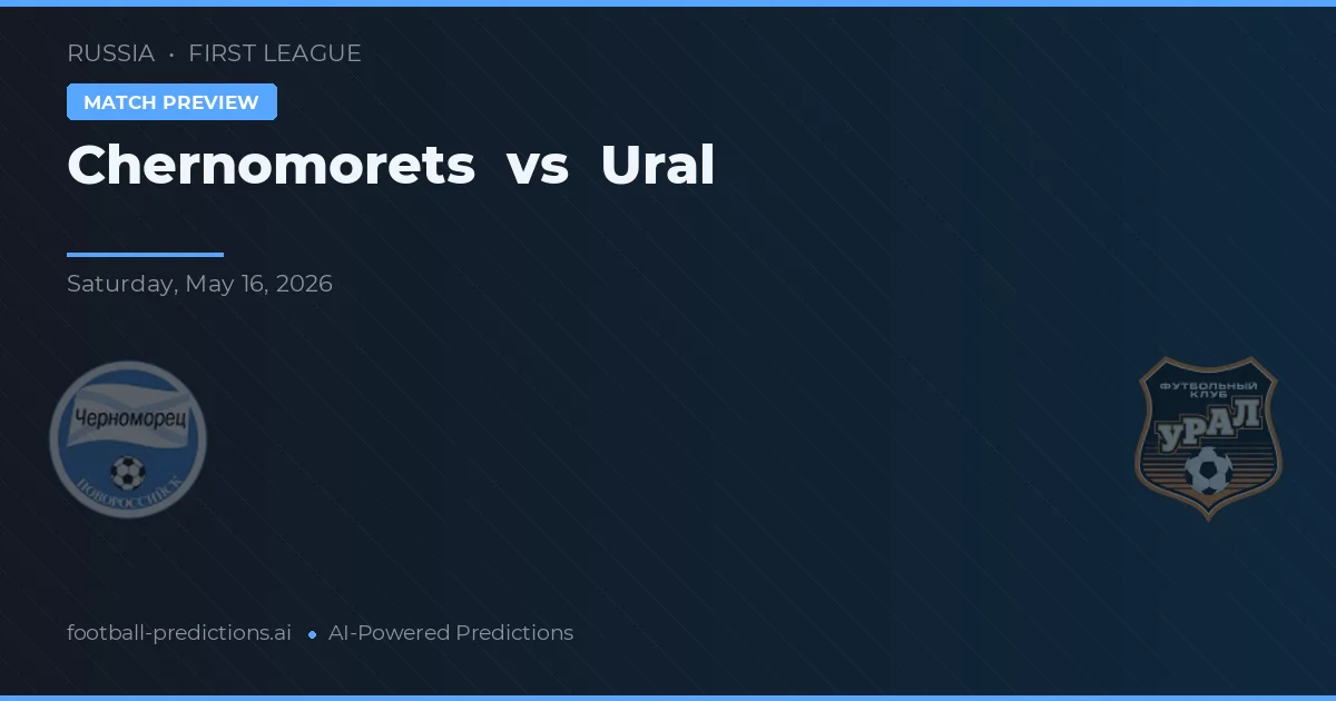 Chernomorets vs Ural — voorspelling en vooruitblik wedstrijd
