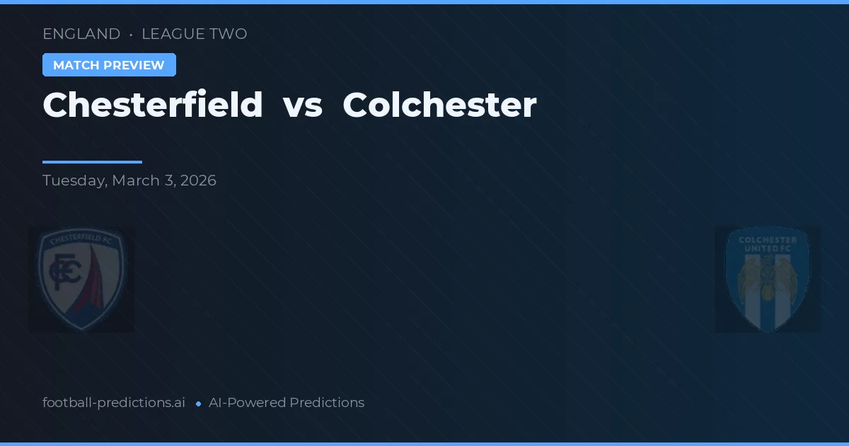 Chesterfield vs Colchester — voorspelling en vooruitblik wedstrijd