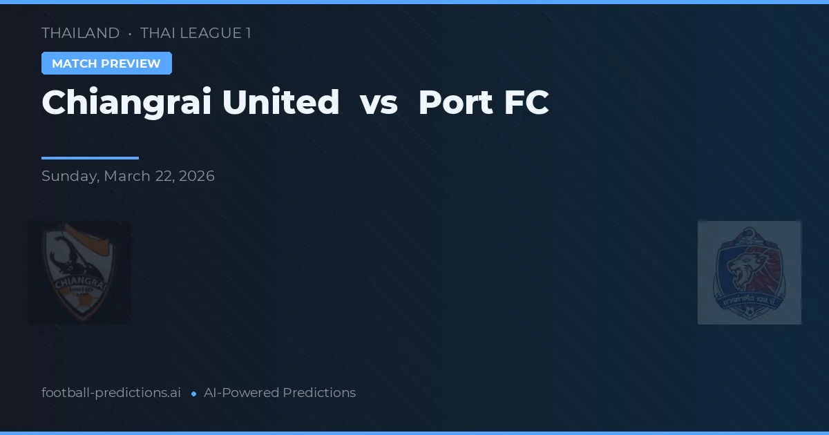 Chiangrai United vs Port FC — voorspelling en vooruitblik wedstrijd