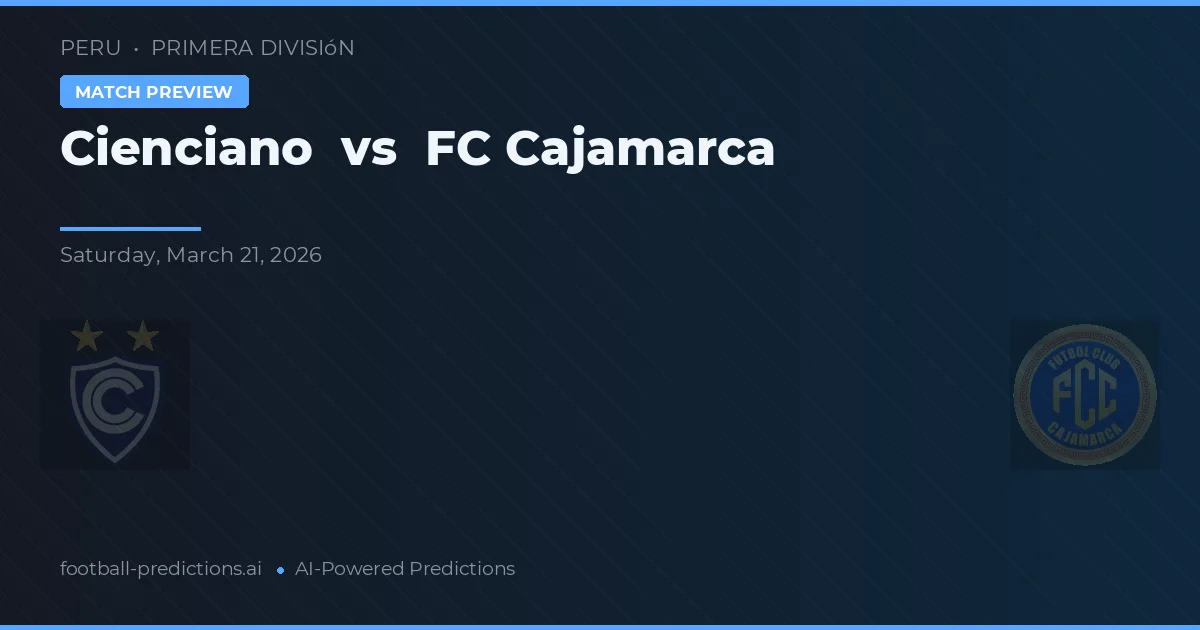 Cienciano vs FC Cajamarca — voorspelling en vooruitblik wedstrijd