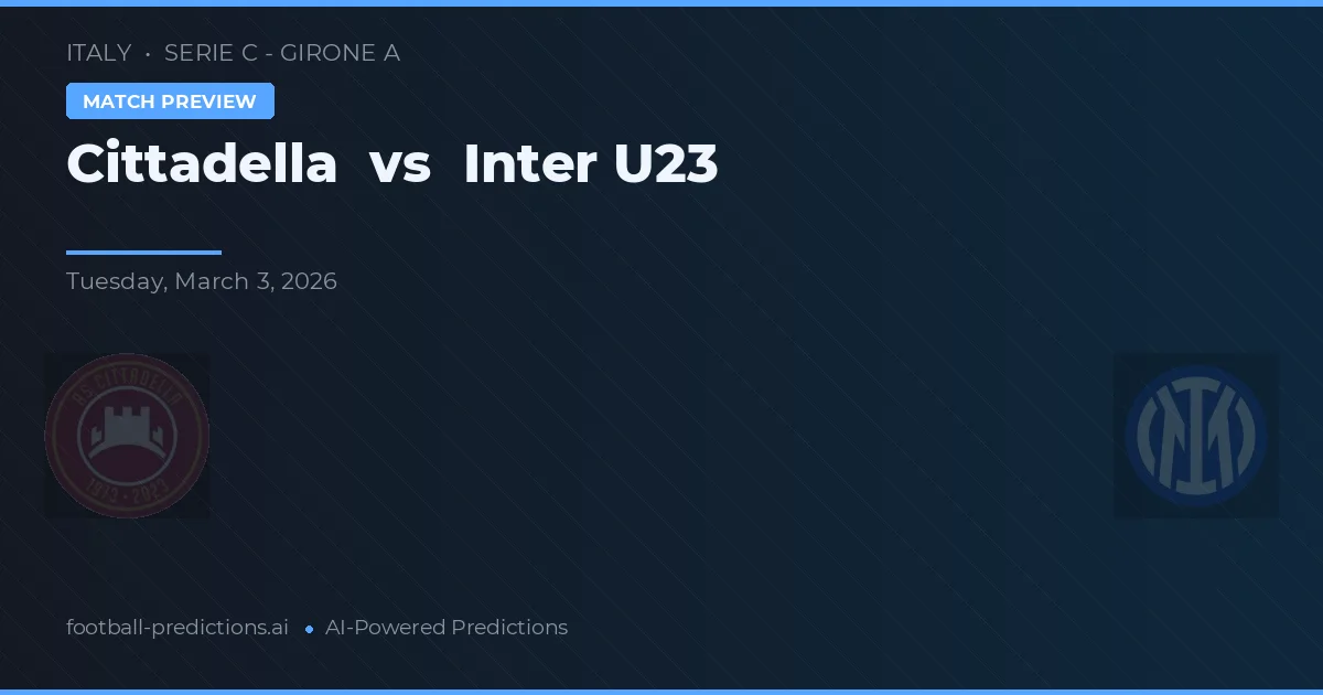 Cittadella vs Inter U23 — voorspelling en vooruitblik wedstrijd
