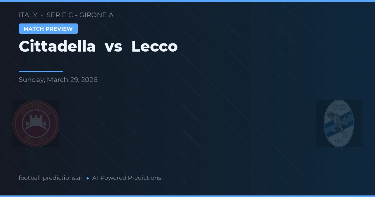Cittadella vs Lecco — voorspelling en vooruitblik wedstrijd