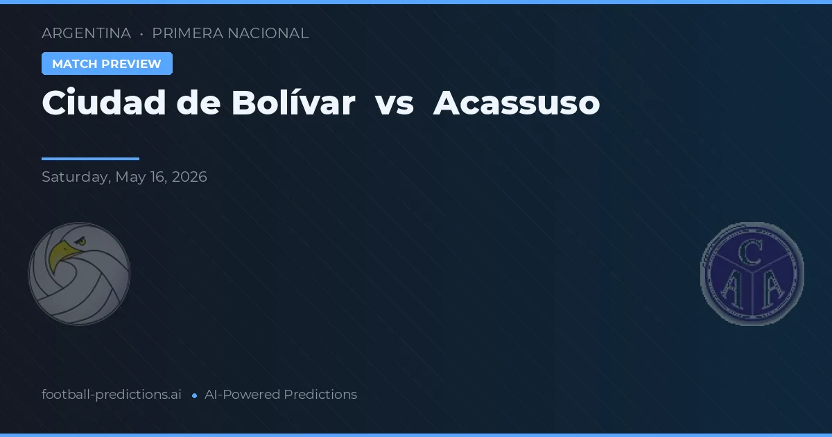 Ciudad de Bolívar vs Acassuso — voorspelling en vooruitblik wedstrijd