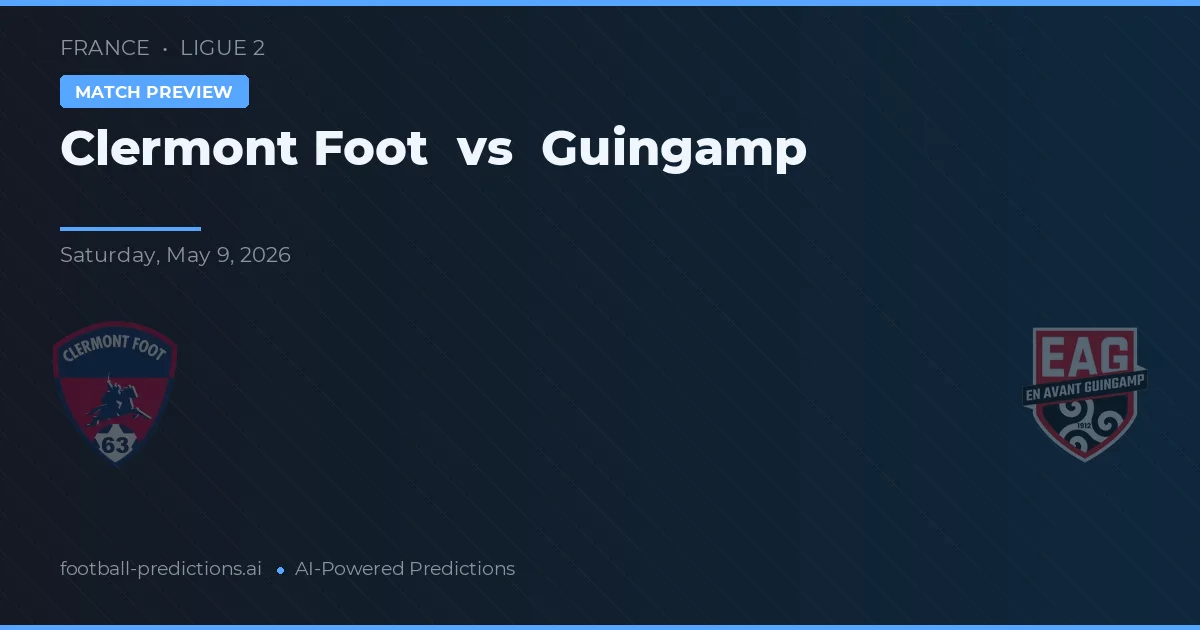 Clermont Foot vs Guingamp — voorspelling en vooruitblik wedstrijd