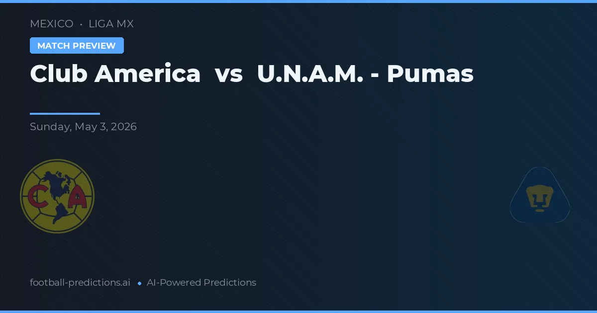 Club América vs U.N.A.M. - Pumas — voorspelling en vooruitblik wedstrijd
