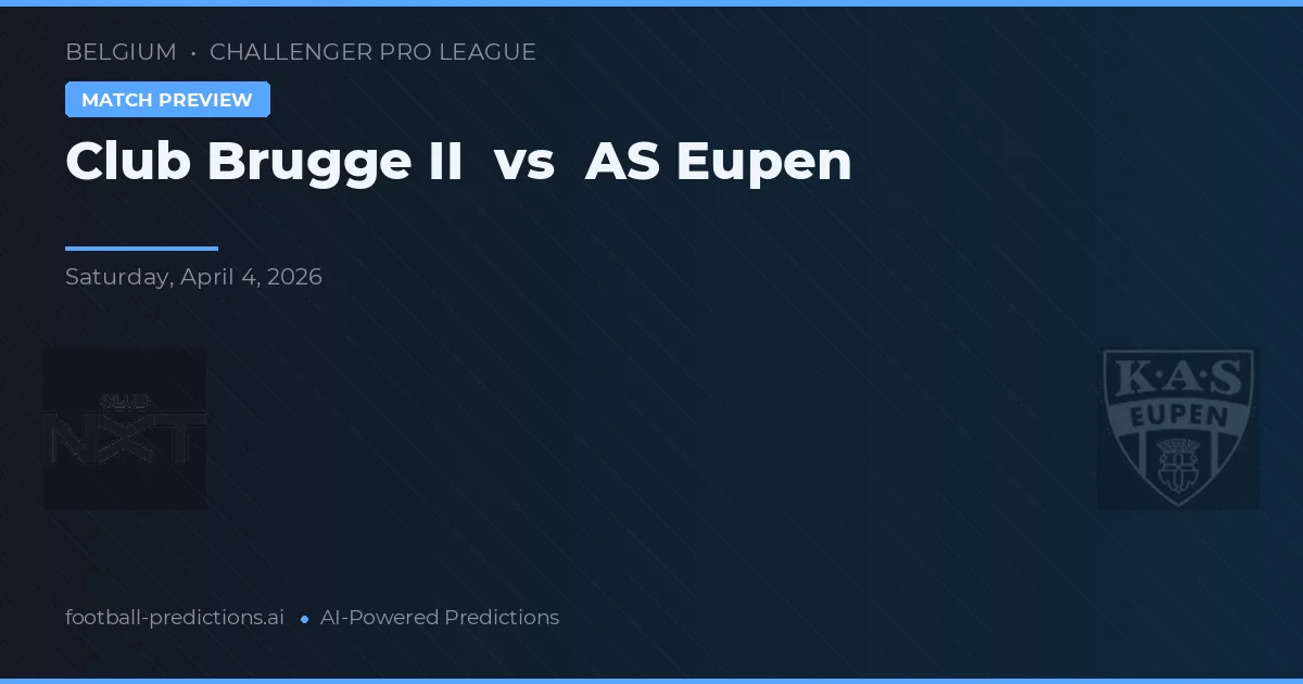 Club Brugge II vs KAS Eupen — voorspelling en vooruitblik wedstrijd
