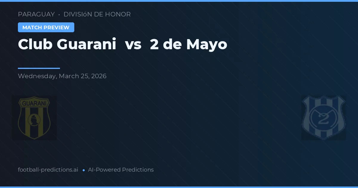 Club Guaraní vs 2 de Mayo — voorspelling en vooruitblik wedstrijd