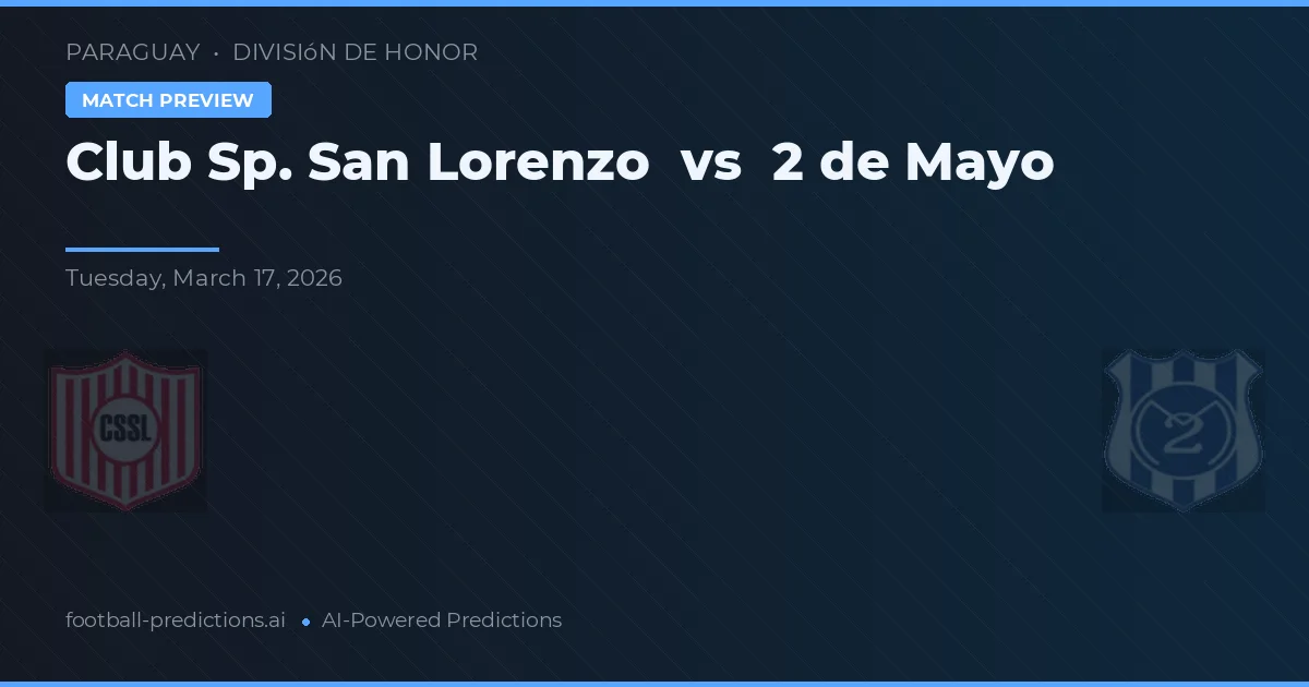Club Sportivo San Lorenzo vs 2 de Mayo — voorspelling en vooruitblik wedstrijd