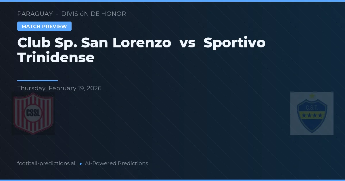 Club Sportivo San Lorenzo vs Sportivo Trinidense — voorspelling en vooruitblik wedstrijd