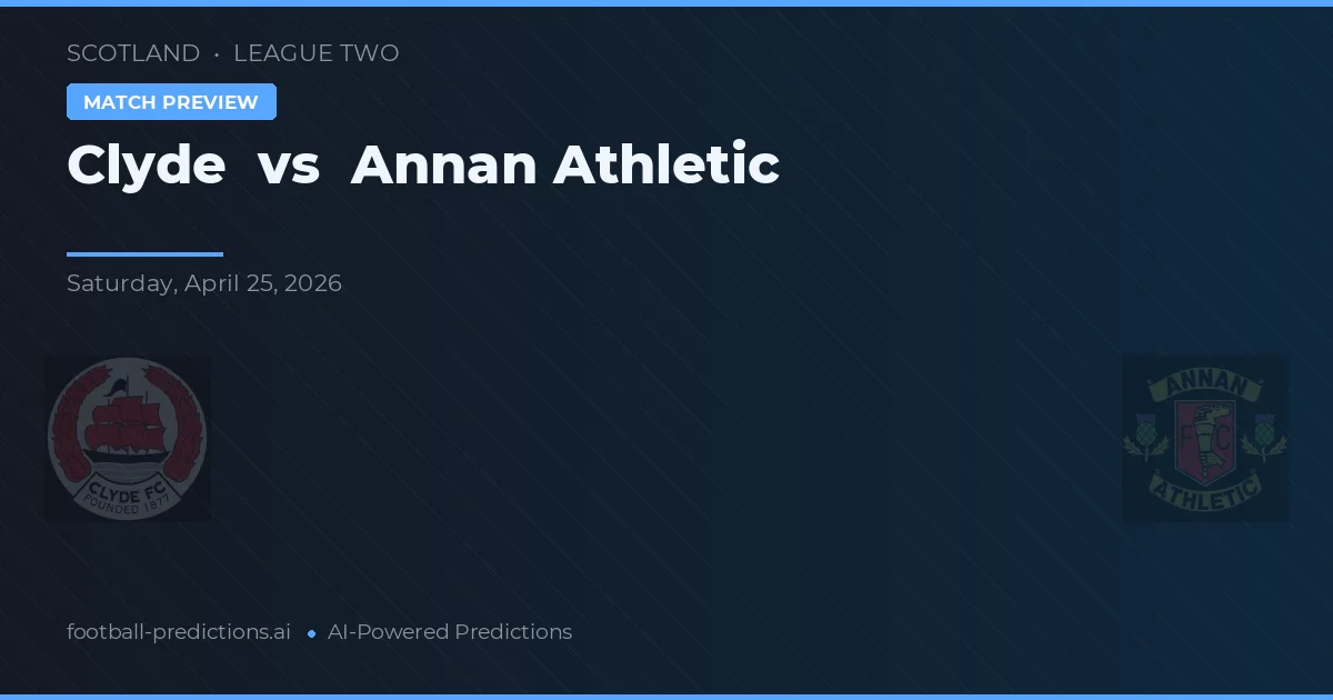 Clyde vs Annan Athletic — voorspelling en vooruitblik wedstrijd