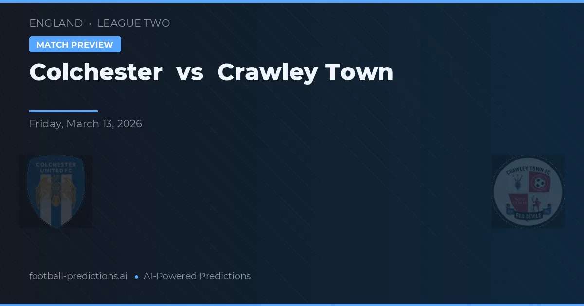 Colchester vs Crawley Town — voorspelling en vooruitblik wedstrijd