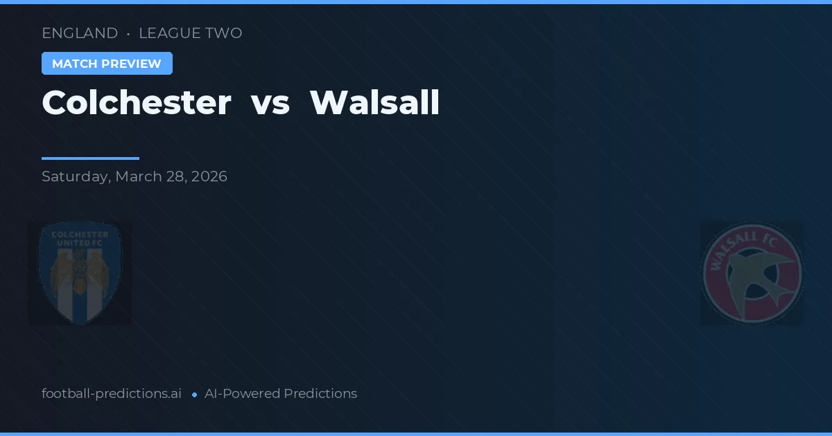 Colchester vs Walsall — voorspelling en vooruitblik wedstrijd