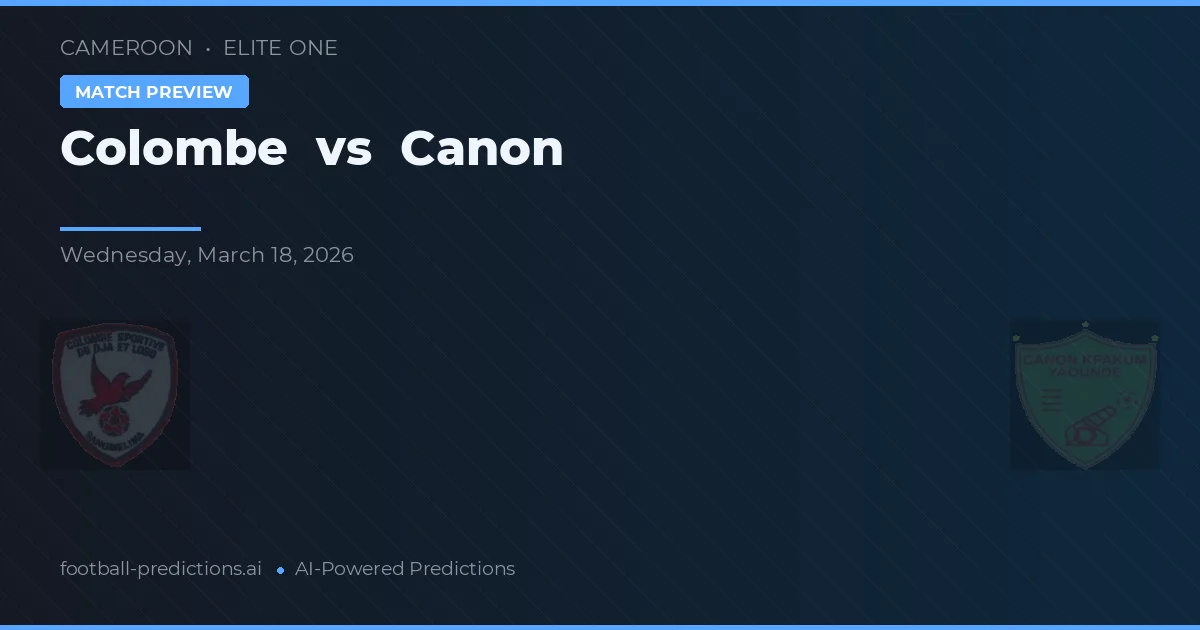 Colombe vs Canon — voorspelling en vooruitblik wedstrijd