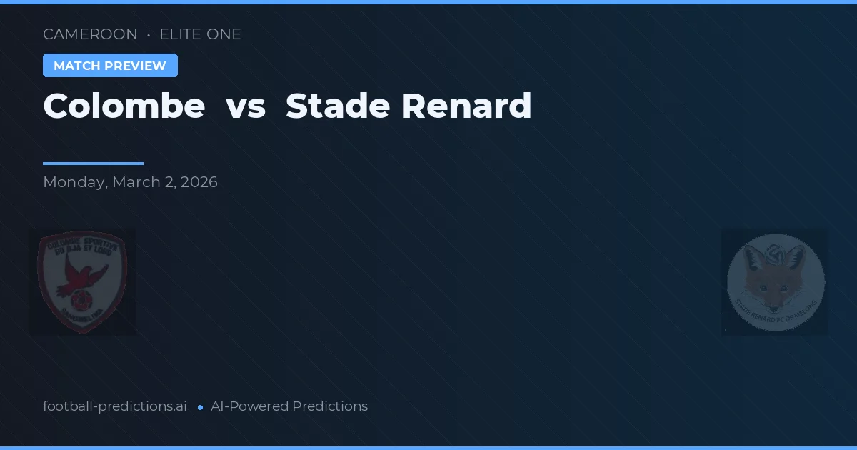 Colombe vs Stade Renard — voorspelling en vooruitblik wedstrijd