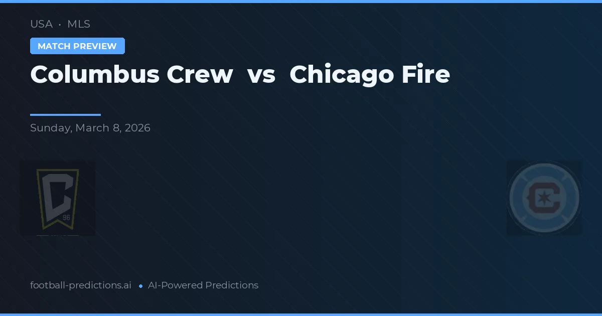 Columbus Crew vs Chicago Fire — voorspelling en vooruitblik wedstrijd