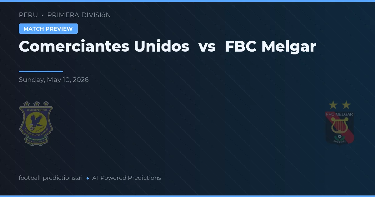 Comerciantes Unidos vs FBC Melgar — voorspelling en vooruitblik wedstrijd